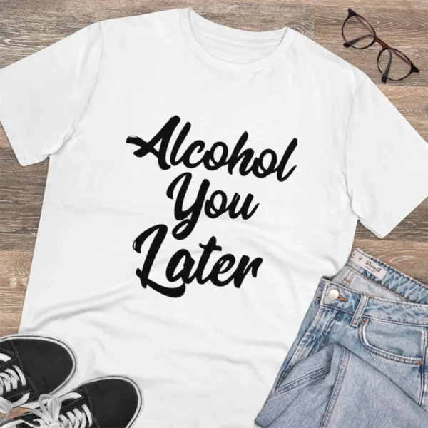Men's PC Cotton Alcohol You Later Printed T Shirt (Color: White, Thread Count: 180GSM) - Image 4