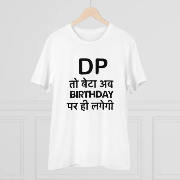 Men's PC Cotton Dp To Ab Birthday Par Hi Lagegi Printed T Shirt (Color: White, Thread Count: 180GSM) - Image 3