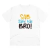 Men's PC Cotton Sab Sahi Hai Bro Printed T Shirt (Color: White, Thread Count: 180GSM)