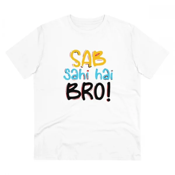 Men's PC Cotton Sab Sahi Hai Bro Printed T Shirt (Color: White, Thread Count: 180GSM)